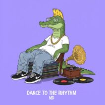MD - Dance To The Rhythm (Original Mix) [Reptile Groovers]