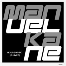 Manuel Kane - House Music (Is Lived) [I Records]