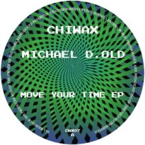 Michael D. Old - Move Your Time EP [Chiwax]