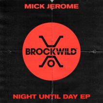 Mick Jerome, Duck Romero - Night Until Day EP [Brock Wild]