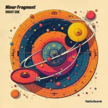 Minor Fragment - Bright Side [Palette Records]