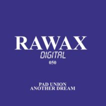 Pad Union - Another Dream [Rawax]