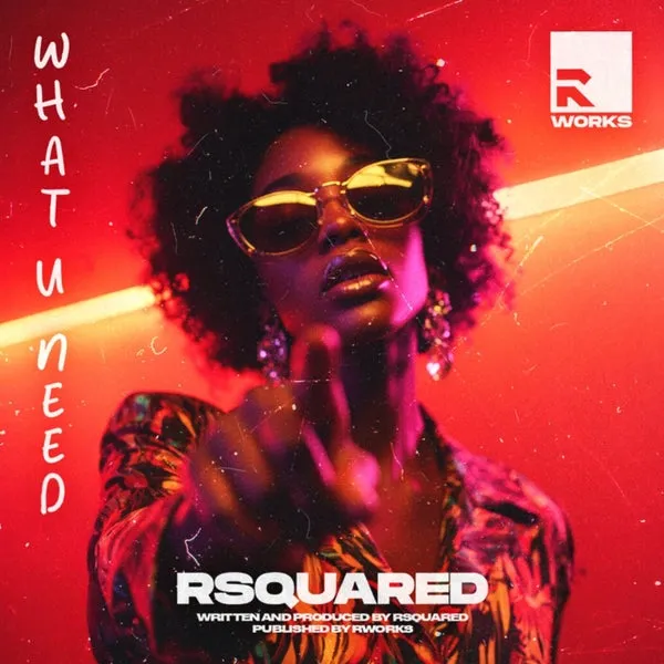RSquared – What U Need cover