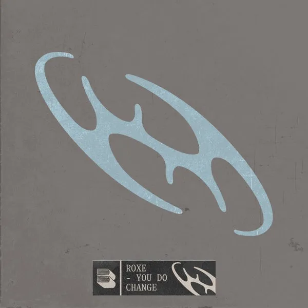 Roxe – You Do Change