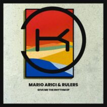 Rulers, Mario Arici - Give Me The Rhythm [Klaphouse Records]