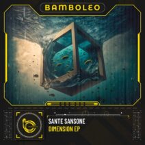 Sante Sansone - Dimension EP [Bamboleo]