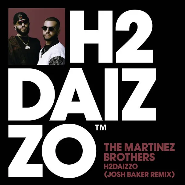 The Martinez Brothers – H2DAIZZO – Josh Baker Extended Remix cover