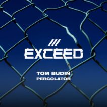 Tom Budin - Percolator [EXCEED]