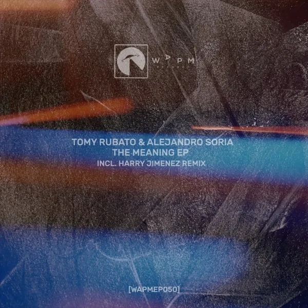 Tomy Rubato, Alejandro Soria – The Meaning EP (incl. Harry Jimenez Remix) cover
