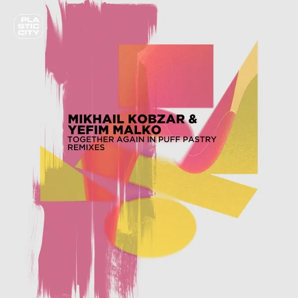 Yefim Malko, Mikhail Kobzar – Together again in Puff Pastry Remixes cover