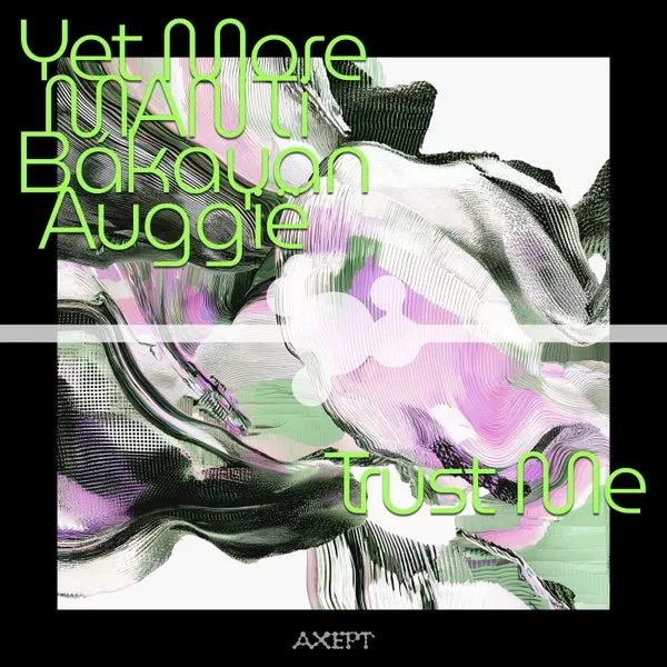 Yet More, Manti, Bákayan, Auggië – Trust Me cover
