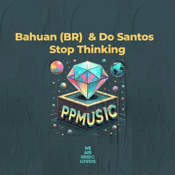 Bahuan (BR), Do Santos – Stop Thinking cover