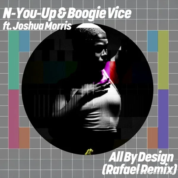 Boogie Vice, N-You-Up, Joshua Morris – All By Design (Rafael Remix) cover