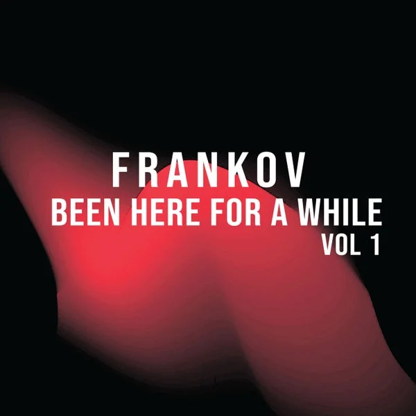 Frankov, Andy Peimbert, Mane – Been Here For A While Vol 1 cover