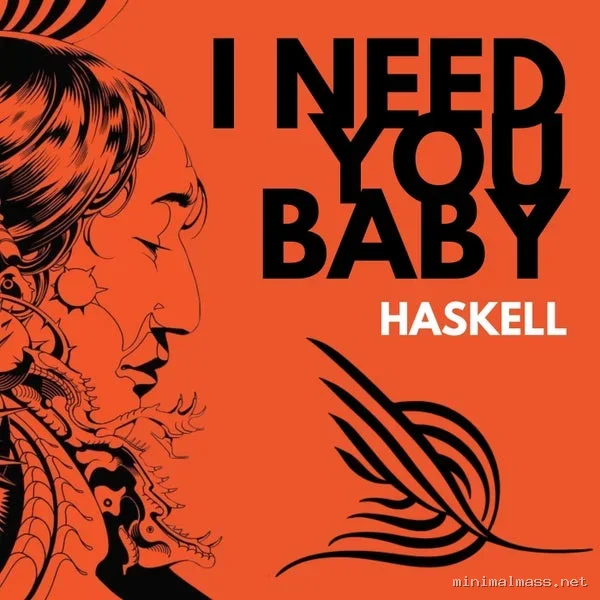 Haskell – I Need You Baby cover