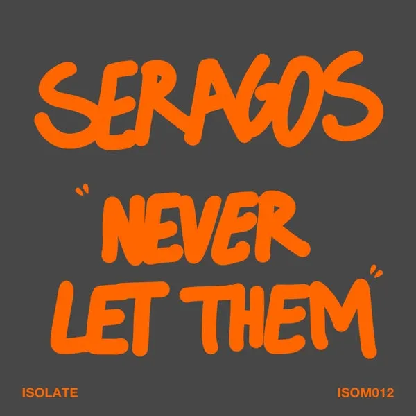 Seragos – Never Let Them cover