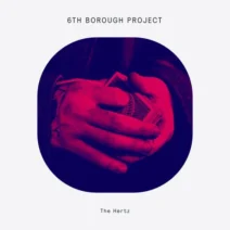 6th Borough Project - The Hertz [Delusions Of Grandeur]