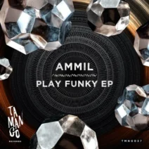 AMMIL - Play Funky EP [Tamango Records]