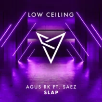 Agus Rk, SAEZ - SLAP [LOW CEILING]