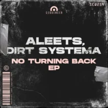 Aleets, Dirt Systema - No Turning Back EP [Sequencer]