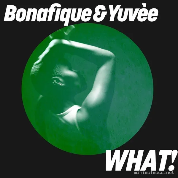 Bonafique, Yuvèe – WHAT! cover