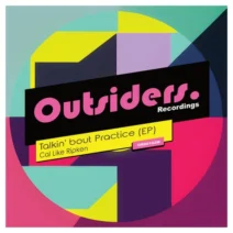 Cal Like Ripken - Talkin' Bout Practice (EP) [Outsiders Recordings]