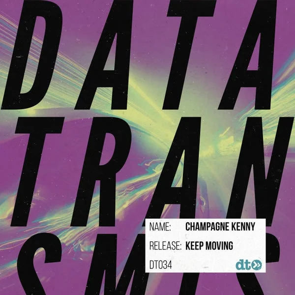 Champagne Kenny - Keep Moving [Data Transmission]
