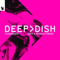 Deep Dish - Flashdance - HAFT & Peyman S Remix [Armada Music]