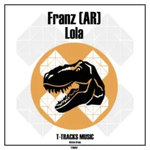 Franz (AR) - Lola [T-Tracks Music]