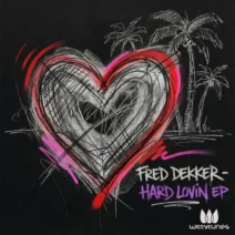 Fred Dekker - Hard Lovin EP [Witty Tunes]