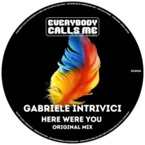Gabriele Intrivici - Here Were You [Everybody Calls Me Records]