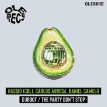Hassio (COL), Carlos Arresa, Daniel Camelo - Duboot The Party Don't Stop [Ole Recs]