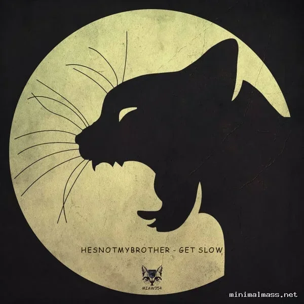 Hesnotmybrother – Get Slow cover