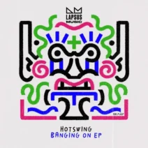 Hotswing - Banging On (Extended Mixes) [Lapsus Music]