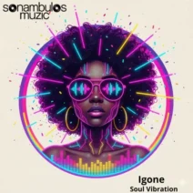 Igone - Soul Vibration [Sonambulos Muzic]
