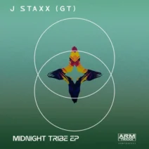 J Staxx (GT) - Midnight Tribe EP [ARM Traxx]