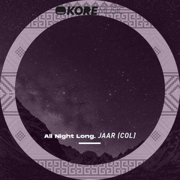 JAAR (COL) - All Night Long [Kore Music]