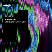 Josh Butler - Only Eight Sweet Spot [Factory 93 Records]