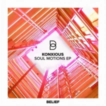 KONXIOUS - Soul Motions EP [Belief]