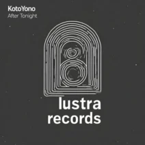 KotoYono - After Tonight [Lustra Records]