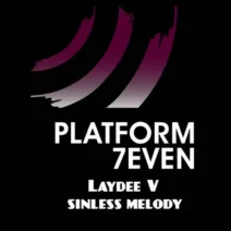 Laydee V - Sinless Melody [Platform 7even]