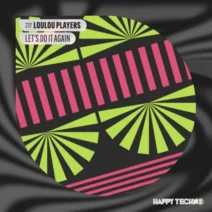 LouLou Players - Let's Do It Again [Happy Techno Music]