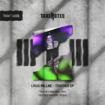 Louis Millne - Touched EP [Take Notes]
