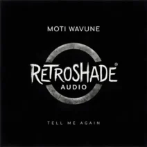 Moti Wavune - Tell Me Again [Retroshade Audio]