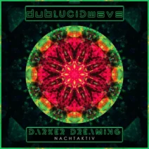 Nachtaktiv - Darker Dreaming [dublucidwave]