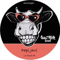 Papi Javi - La Fiesta EP [Sweet Milk Records]