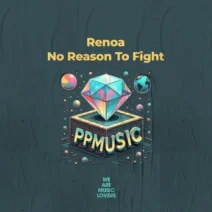 Renoa - No Reason To Fight [PPMUSIC]