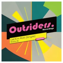 Robby BR - Let'Em Roll (Single) [Outsiders Recordings]