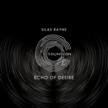 Silas Rayne - Echo of Desire [Sound On Records]
