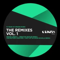 Simone Liberali, Josh Butler, Jess Kidd - The Remixes Vol. 1 (10 Years of ORIGINS RCRDS) [ORIGINS RCRDS]